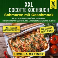 XXL Cocotte Kochbuch – Schmoren mit Geschmack - Ursula Greiner - E-Book