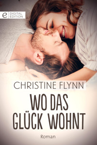 Wo das Glück wohnt - Christine Flynn - E-Book