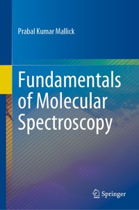 Fundamentals of Molecular Spectroscopy - Prabal Kumar Mallick - E-Book
