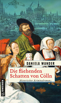 Die fliehenden Schatten von Cölln - Daniela Wander - E-Book