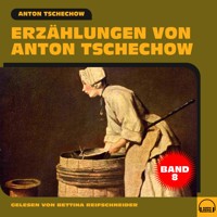 Erzählungen von Anton Tschechow - Band 8 - Anton Tschechow - Hörbuch