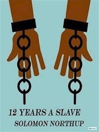 12 years a slave - Solomon Northup - E-Book