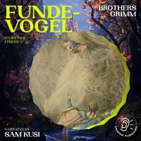 Fundevogel (Story Time, Episode 17) - Brothers Grimm - Hörbuch