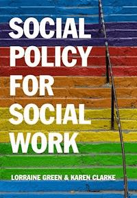 Social Policy for Social Work - Lorraine Green - E-Book