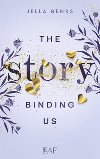 The Story Binding Us - Jella Benks - E-Book