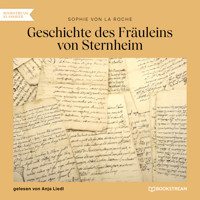 Geschichte des Fräuleins von Sternheim (Ungekürzt) - Sophie Von La Roche - Hörbuch