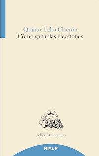 Cómo ganar las elecciones - Quinto Tulio Cicerón - E-Book