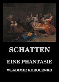 Schatten - Eine Phantasie - Wladimir Korolenko - E-Book
