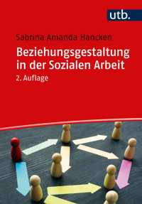 Beziehungsgestaltung in der Sozialen Arbeit - Sabrina Amanda Hancken - E-Book