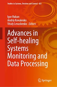 Advances in Self-healing Systems Monitoring and Data Processing - - E-Book