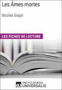 Les Âmes mortes de Nicolas Gogol - Encyclopaedia Universalis - E-Book