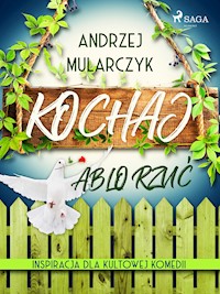 Kochaj albo rzuć - Andrzej Mularczyk - E-Book