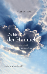 Du bist der Himmel in mir - Volker Tesar - E-Book