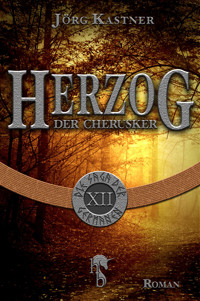 Herzog der Cherusker - Jörg Kastner - E-Book