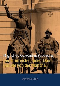 Der sinnreiche Junker Don Quijote von der Mancha - Miguel de Cervantes Saavedra - E-Book