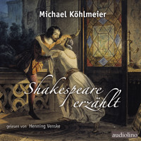 Shakespeare erzählt (ungekürzt) - Michael Köhlmeier - Hörbuch