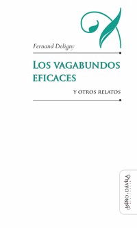 Los vagabundos eficaces y otros relatos - Fernand Deligny - E-Book