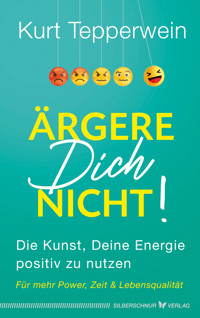 Ärgere Dich nicht! - Kurt Tepperwein - E-Book