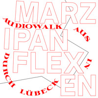 Marzipanflexen - Ein Audiowalk aus/in/durch Lübeck (Ungekürzt) - Zara Zerbe - Hörbuch