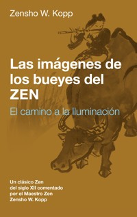 Las imágenes de los bueyes del Zen - Zensho W. Kopp - E-Book