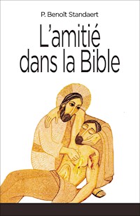L'Amitié dans la Bible - Benoît Standaert - E-Book