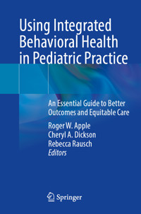 Using Integrated Behavioral Health in Pediatric Practice -  - E-Book