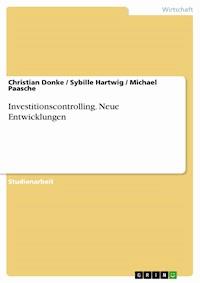Investitionscontrolling. Neue Entwicklungen - Christian Donke - E-Book