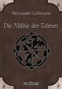 DSA 63: Die Mühle der Tränen - Alexander Lohmann - E-Book