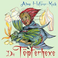 Die Töpferhexe - Alma Hoferer-Keck - E-Book