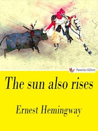 The sun also rises - Ernest Hemingway - E-Book