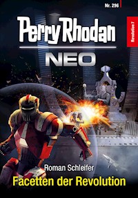 Perry Rhodan Neo 296: Facetten der Revolution - Roman Schleifer - E-Book