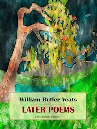 Later Poems - William Butler Yeats - E-Book