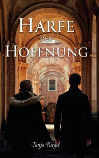 Harfe der Hoffnung - Tanja Riegel - E-Book