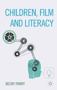 Children, Film and Literacy - Becky Parry - E-Book