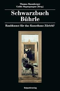 Schwarzbuch Bührle - Thomas Buomberger - E-Book