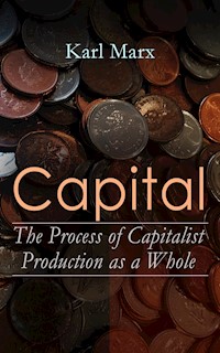 Capital: The Process of Capitalist Production as a Whole - Karl Marx - E-Book