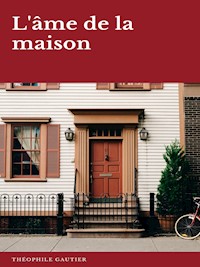 L'âme de la maison - Théophile Gautier - E-Book