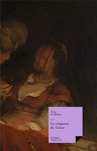 La venganza de Tamar - Tirso de Molina - E-Book