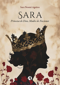 Sara: Princesa de Dios, Madre de Naciones - Sara Noemí Ageitos - E-Book