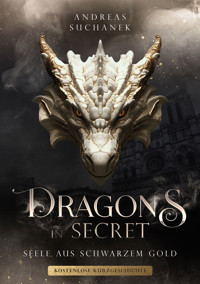 Dragons in Secret - Seele aus schwarzem Gold (kostenlose Bonusstory) - Andreas Suchanek - kostenlos E-Book