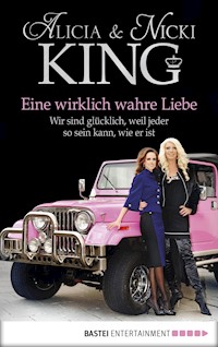Eine wirklich wahre Liebe - Alicia und Nicki King - E-Book