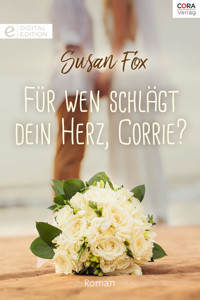 Für wen schlägt dein Herz, Corrie? - SUSAN FOX - E-Book