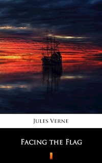 Facing the Flag - Jules Verne. - E-Book