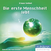 Die erste Menschheit lebt - Die erste Menschheit 2 - Klaus Seibel - Hörbuch
