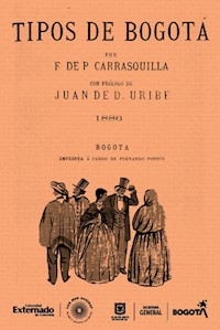 Tipos de Bogotá - Francisco De Paula Carrasquilla - E-Book