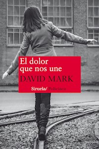 El dolor que nos une - David Mark - E-Book
