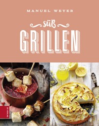 Süß Grillen - Manuel Weyer - E-Book