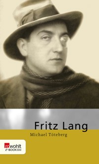 Fritz Lang - Michael Töteberg - E-Book