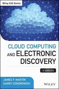 Cloud Computing and Electronic Discovery - James P. Martin - E-Book