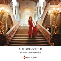El amor siempre vuelve - Maureen Child - Hörbuch